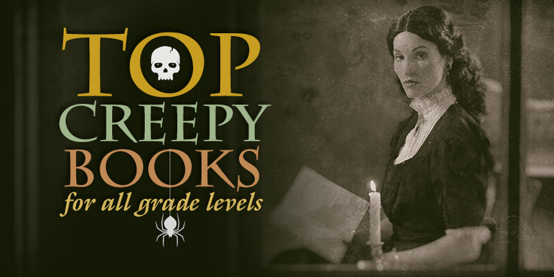 Top Creepy Books for All Grade Levels